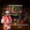 Harold Holloway’s newest release, “Christmas Spirit Is Here.”