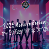 2025 Music in Review: the 30 Best K-Pop Songs