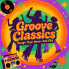 Groove Classics: Songs That Never Get Old