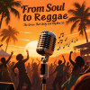 From Soul to Reggae: The Groove That Connects Us